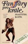 Kožík František - Fanfáry pro krále