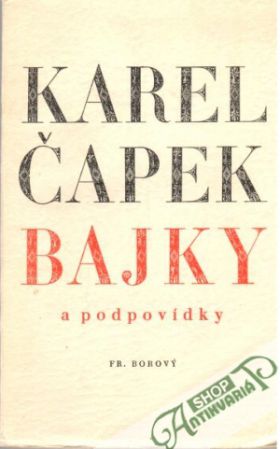 Bajky a podpovídky - Čapek Karel