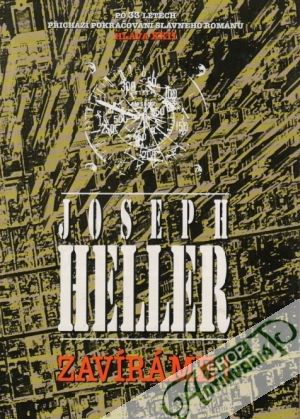 Zavíráme ! - Heller Joseph