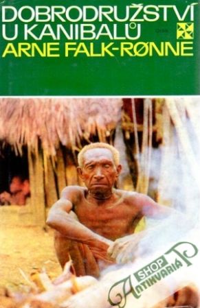 Dobrodružství u kanibalů - Falk-Ronne Arne