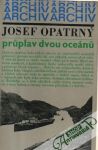 Opatrný Josef - Pruplav dvou oceánu