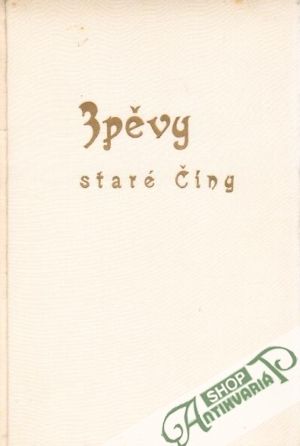 Zpěvy staré Číny - Mathesius Bohumil