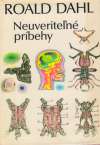 Dahl Roald - Neuveriteľné príbehy