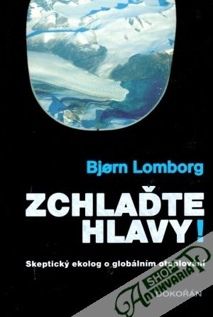 Zchlaďte hlavy! - Lomborg Bjorn