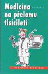 Schreiber Vratislav - Medicína na přelomu tisíciletí