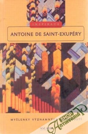 Antoine de Saint-Exupéry (myšlenky významných osobností) - Pištorová Jana