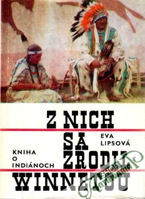 Z nich sa zrodil Winnetou (kniha o Indiánoch) - Lipsová Eva