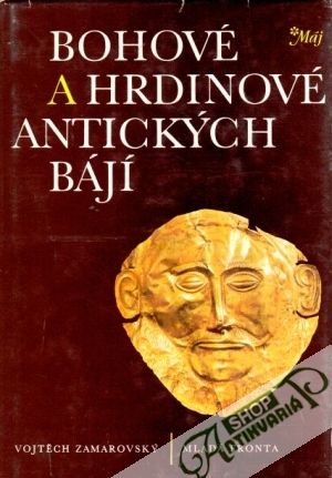 Bohové a hrdinové antických bájí - Zamarovský Vojtech