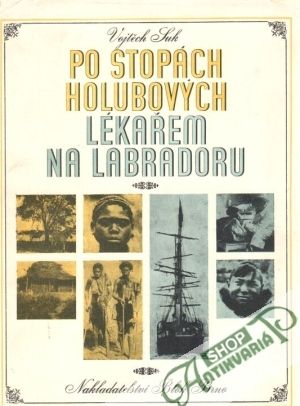 Obal knihy Po stopách Holubových, Lékařem na Labradoru