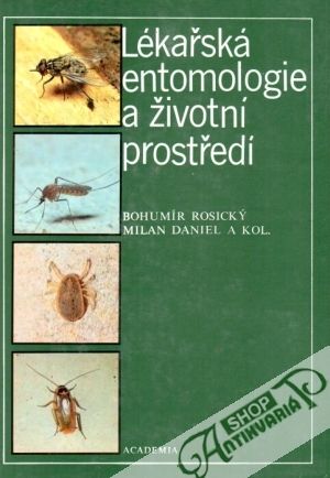 Lékařská entomologie a životní prostředí - Rosický B., Daniel M. a kol.