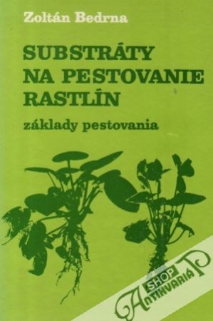 Obal knihy Substráty na pestovanie rastlín