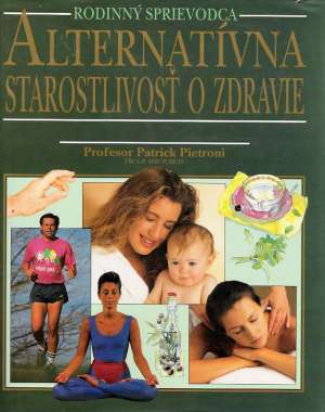 Alternativní péče o zdraví - Pietroni Patrick
