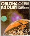 Pittich Eduard, Kalmančok Dušan - Obloha na dlani