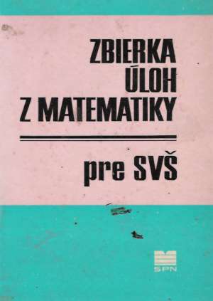 Obal knihy Zbierka úloh z matematiky pre SVŠ