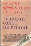 Pitaval Francois Gayot de - Slavné soudní případy