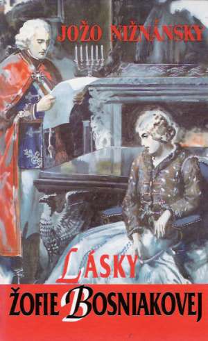 Lásky Žofie Bosniakovej - Nižnánsky Jožo