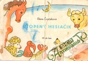 Utopený mesiačik - Čepčeková Elena