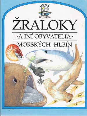 Žraloky a iní obyvatelia morských hlbín - Steele Philip, Camm Martin