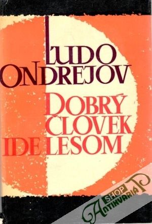 Dobrý človek ide lesom - Ondrejov Ľudo