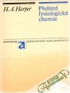 Harper Harold A. - Přehled fysiologické chemie
