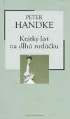 Handke Peter - Krátky list na dlhú rozlúčku