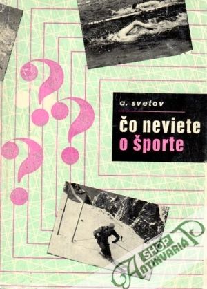 Obal knihy Čo neviete o športe?