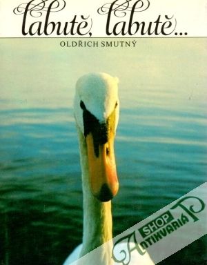 Labutě, labutě - Smutný Oldřich