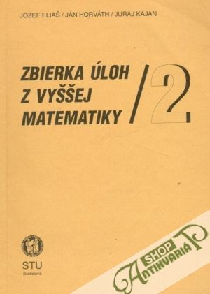 Zbierka úloh z vyššej matematiky 2. - Eliaš Jozef  a kolektív
