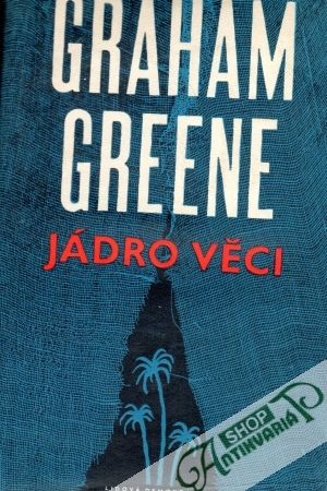 Jádro věci - Greene Graham