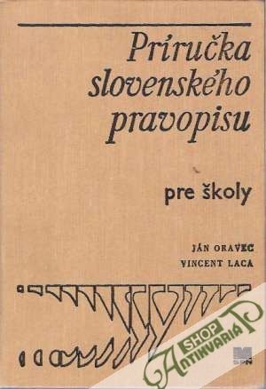 Príručka slovenského pravopisu - Oravec Ján