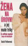 Fellnerová Uschi - Žena na úrovni a jej malé triky