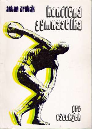 Kondičná gymnastika pre všetkých - Zrubák Anton