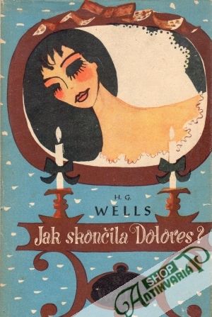 Jak skončila Dolores? - Wells Herbert George