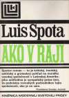 Spota Luis - Ako v raji