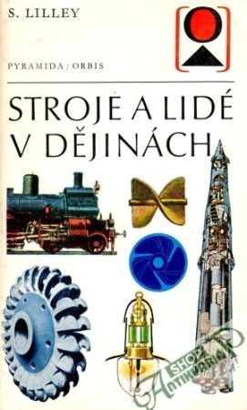 Stroje a lidé v dějinách - Lilley S.