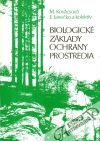 Kovácsová M., Janečko E. a kolektív - Biologické základy ochrany prostredia