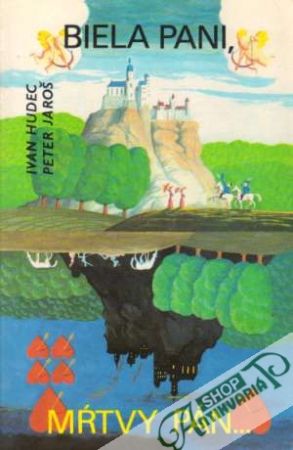 Biela pani, mŕtvy pán... - Hudec I., Jaroš P.