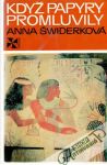 Swiderkova Anna - Když papyry promluvily