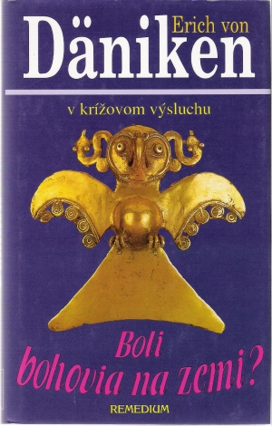 Boli bohovia na zemi? - Däniken Erich