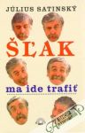 Satinský Július - Šľak ma ide trafiť