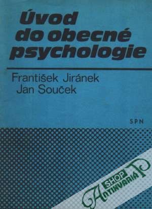 Úvod do obecné psychologie - Jiránek F., Souček J.