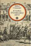 Crnjanski Miloš - Kvapka španielskej krvi