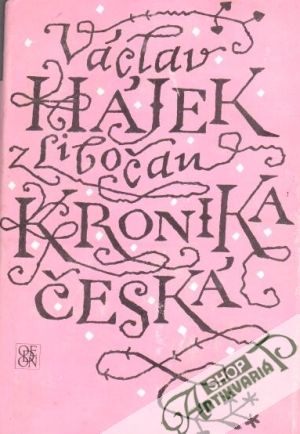 Kronika česká - Hájek Václav z Libočan