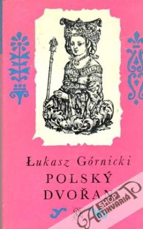 Polský dvořan - Górnicki Lukasz