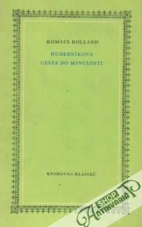 Hudebníkova cesta do minulosti - Rolland Romain