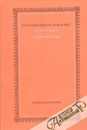 První láska a jiné povídky - Turgenev Ivan Sergejevič
