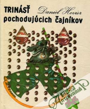 Trinásť pochodujúcich čajníkov - Hevier Daniel