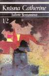 Benzoniová Juliette - Krásna Catherine 1/2