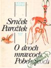 Moric Rudo - Srnček Parožtek, O dvoch mravcoch Pobehajcoch