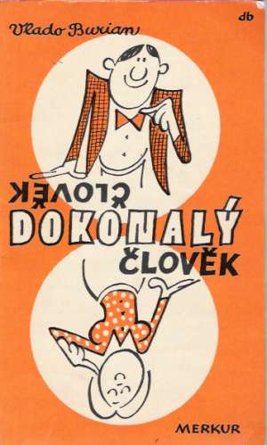 Dokonalý člověk - Burian Vlado